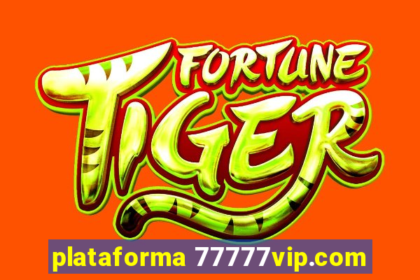 plataforma 77777vip.com